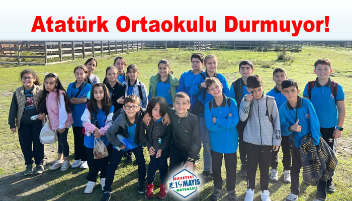 Atatürk Ortaokulu Durmuyor!