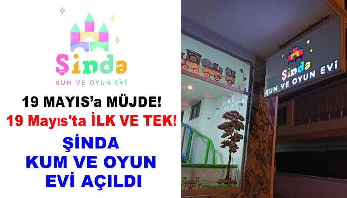 ŞİNDA KUM VE OYUN EVİ AÇILDI