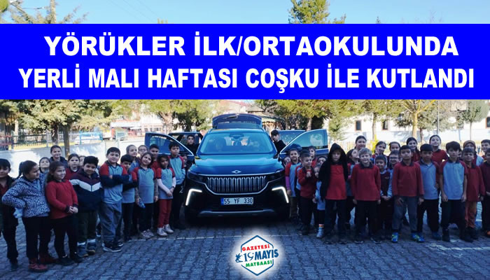 YÖRÜKLER İLK/ORTAOKULUNDA YERLİ MALI HAFTASI COŞKU İLE KUTLANDI