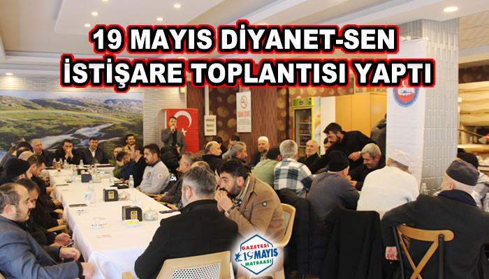 19 MAYIS DİYANET-SEN İSTİŞARE TOPLANTISI YAPTI