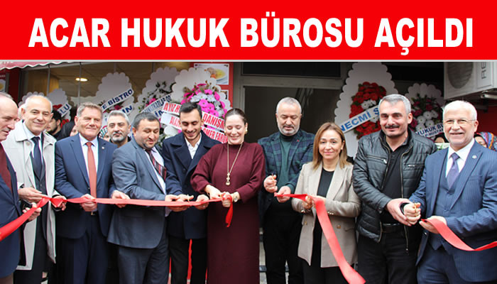 ACAR HUKUK BÜROSU AÇILDI