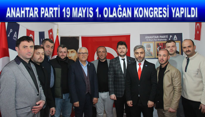 ANAHTAR PARTİ 19 MAYIS 1. OLAĞAN KONGRESİ YAPILDI