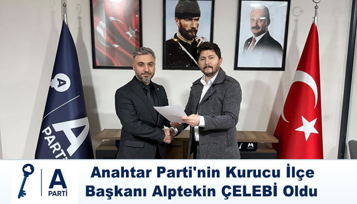 Anahtar Parti'nin Kurucu İlçe Başkanı Belli Oldu