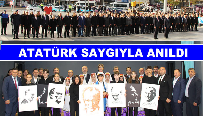 ATATÜRK SAYGIYLA ANILDI