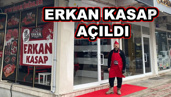 ERKAN KASAP AÇILDI